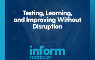 Inform Manager enables champion–challenger decisioning, allowing organisations to test new approaches alongside existing ones and measure real-world impact before committing fully.